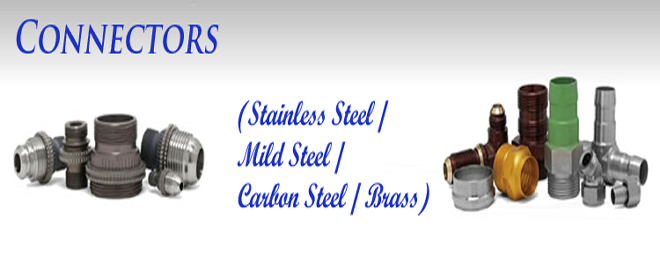 Connectors (Stainless Steel / Mild Steel / Carbon Steel / Brass)